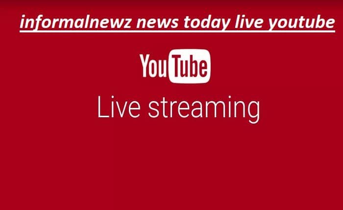 informalnewz news today live youtube